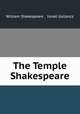 The Temple Shakespeare, William Shakespeare , Israel Gollancz 