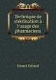 Technique de strilisation l`usage des pharmaciens, 