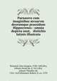 Parnassvs cum imaginibus mvsarvm deorumque praesidum Hippocrenes : omnia depicta sunt, & distichis latinis illustrata, Boissard, Jean Jacques, 1528-1602,Bry, Johann Israel de, d. 1611,Bry, Johann Theodor de, 1561-1623,Boissard, Robert, b. ca. 1570 