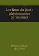 Les lions du jour : physionomies parisiennes, Delvau, Alfred, 1825-1867 