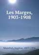 Les Marges, 1903-1908, 