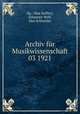 Archiv fr Musikwissenschaft 03 1921, Hg.: Max Seiffert, Johannes Wolf, Max Schneider 