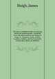 The dyer`s assistant in the art of dying wool and woollen goods : extracted from the philosophical and chymical works of . Ferguson, Dufay, Hellot, Geoffery, Colbert; and that reputable French dyer, Mons. de Julienne, Haigh, James 