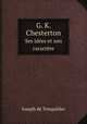 G. K. Chesterton. Ses ides et son caractre, 