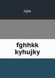 fghhkk kyhujky, hjkk 