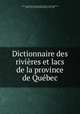 Dictionnaire des rivires et lacs de la province de Qubec, 