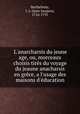 L`anarcharsis du jeune age, ou, morceaux choisis tirs du voyage du jeaune anacharsis en grce, a l`usage des maisons d`ducation, 
