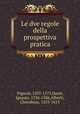 Le dve regole della prospettiva pratica, Vignola, 1507-1573,Danti, Ignazio, 1536-1586,Alberti, Cherubino, 1553-1615 