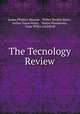 The Tecnology Review, James Phinney Monroe , Walter Bradlee Snow , Arthur Amos Noyes , Walter Humphreys , Isaac White Litchfield 