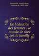 De l`duction des femmes : le monde, le chez soi, la famille, 