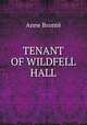TENANT OF WILDFELL HALL, 