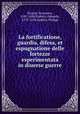 La fortificatione, guardia, difesa, et espugnatione delle fortezze esperimentata in diuerse guerre, Tensini, Francesco, 1581-1630,Fialetti, Odoardo, 1573-1638,Sadeler, Philipp 