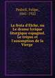La festa d`Elche, ou Le drame lyrique liturgique espagnol. Le trpas et l`assomption de la Vierge, Pedrell, Felipe, 1841-1922 