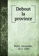 Debout la province, Weill, Alexandre, 1811-1899 