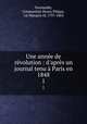 Une anne de rvolution : d`aprs un journal tenu Paris en 1848. 1, Normanby, Constantine Henry Phipps, 1st Marquis of, 1797-1863 