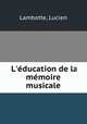L`ducation de la mmoire musicale, Lambotte, Lucien 