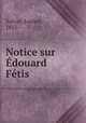 Notice sur douard Ftis, Solvay, Lucien, 1851- 