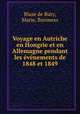 Voyage en Autriche en Hongrie et en Allemagne pendant les vnements de 1848 et 1849, Blaze de Bury, Marie, Baroness 