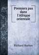 Premiers pas dans l`Afrique orientale, Burton, Richard Sir 