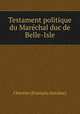 Testament politique du Marchal duc de Belle-Isle, 