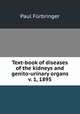 Text-book of diseases of the kidneys and genito-urinary organs v. 1, 1895, 