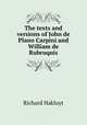 The texts and versions of John de Plano Carpini and William de Rubruquis, Hakluyt, Richard, 1552?-1616 