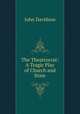 The Theatrocrat: A Tragic Play of Church and State, John Davidson 