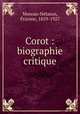 Corot : biographie critique, 