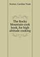The Rocky Mountain cook book, for high altitude cooking, Norton, Caroline Trask 