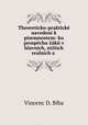 Theoreticko-praktick naveden k psemnostem: ku prospchu k v hlavnch, nich realnch a ., 