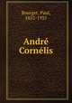 Andr Cornlis, Bourget, Paul, 1852-1935 