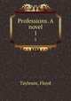 Professions. A novel. 1, Tayleure, Floyd 