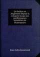 Le thtre en Angleterre depuis la conqute jusqu`aux prdcesseurs immdiats de Shakespeare, Jusserand, J. J. 