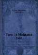 Tara : a Mahratta tale. 1, Taylor, Meadows, 1808-1876 