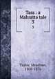 Tara : a Mahratta tale. 3, Taylor, Meadows, 1808-1876 