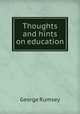 Thoughts and hints on education, George Rumsey 