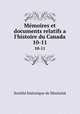 Mmoires et documents relatifs a l`histoire du Canada. 10-11, 