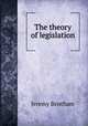 The theory of legislation, Bentham, Jeremy 