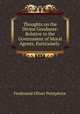 Thoughts on the Divine Goodness: Relative to the Government of Moral Agents, Particularly ., Ferdinand Oliver Petitpierre 