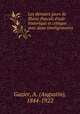 Les derniers jours de Blaise Pascal; tude historique et critique avec deux similigravures, Gazier, A. (Augustin), 1844-1922 