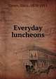 Everyday luncheons, Green, Olive, 1874-1911 