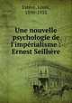 Une nouvelle psychologie de l`imprialisme : Ernest Seilhre, 
