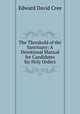 The Threshold of the Sanctuary: A Devotional Manual for Candidates for Holy Orders, Edward David Cree 
