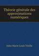 Thorie gnrale des approximations numriques, Jules Marie Louis Vieille 