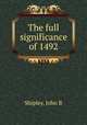 The full significance of 1492, Shipley, John B 