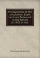 Therapeutics of the circulation: Eight Lectures Delivered in the Spring of 1905 in the ., Thomas Lauder Brunton 