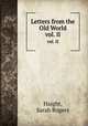 Letters from the Old World. vol. II, Haight, Sarah Rogers 