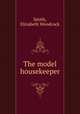 The model housekeeper, Smith, Elizabeth Woodcock 