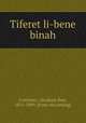 Tiferet li-bene binah, Gottlober, Abraham Baer, 1811-1899. [from old catalog] 