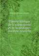 Thorie biblique de la cosmogonie et de la gologie: doctrine nouvelle ., Pierre Jean Corneille Debreyne 